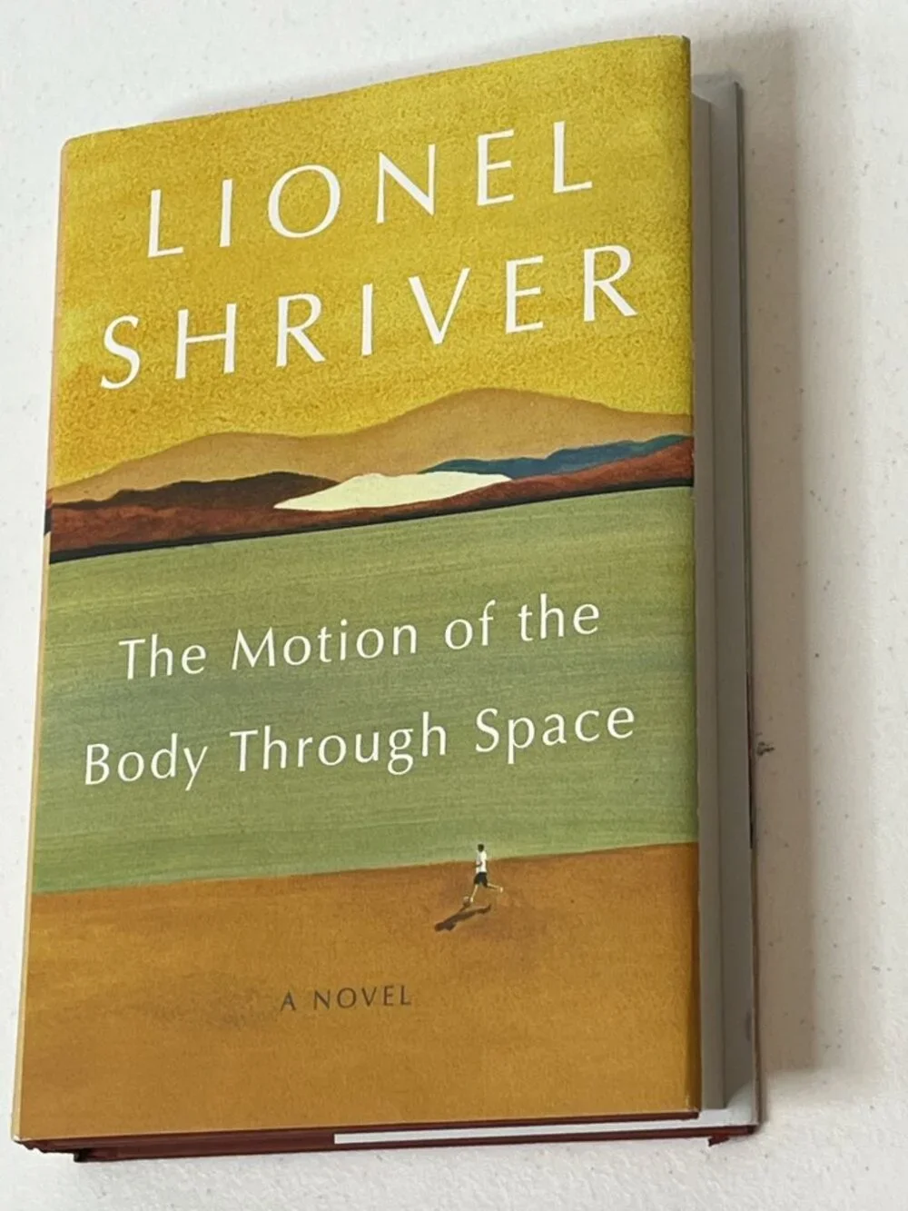 The Motion of the Body Through Space Lionel Shriver Hardcover Novel